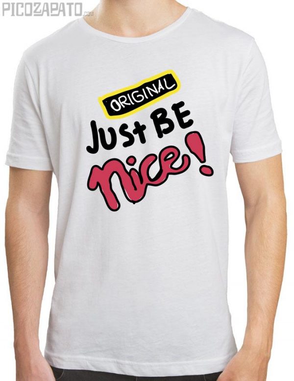 Original just be nice