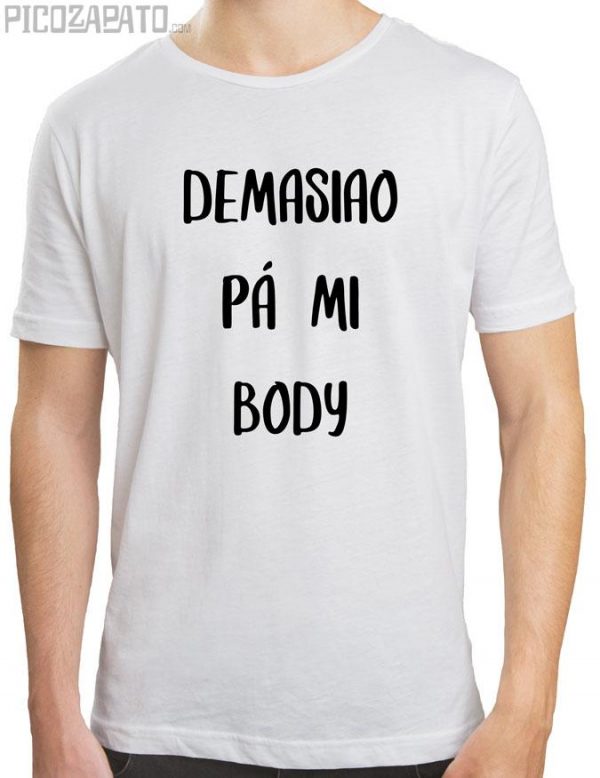 Demasiao pa mi body