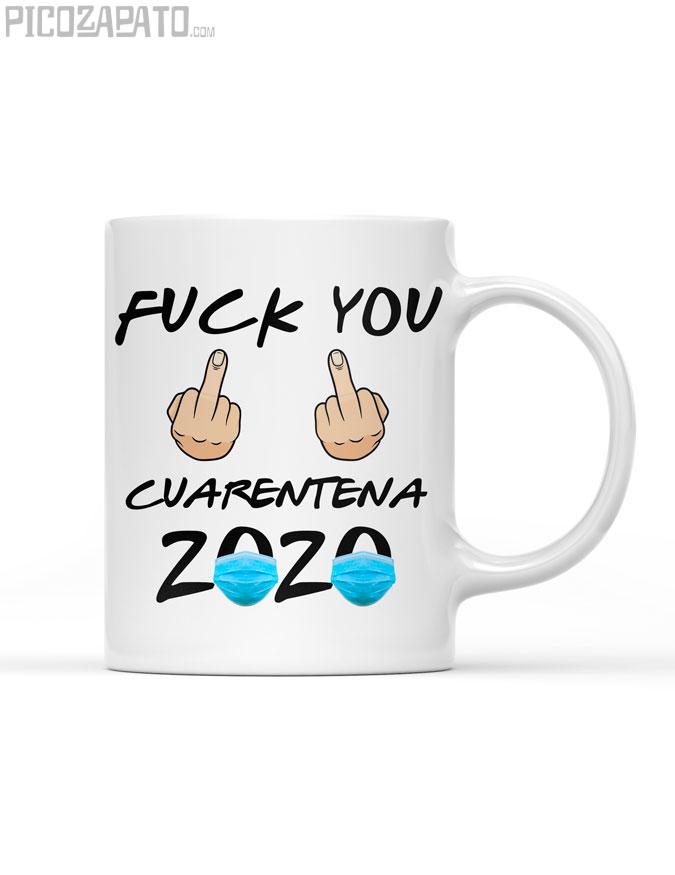 Taza Fuck you cuarentena 2020