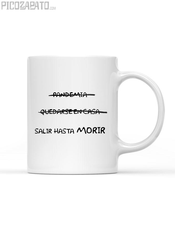 Taza Salir hasta morir