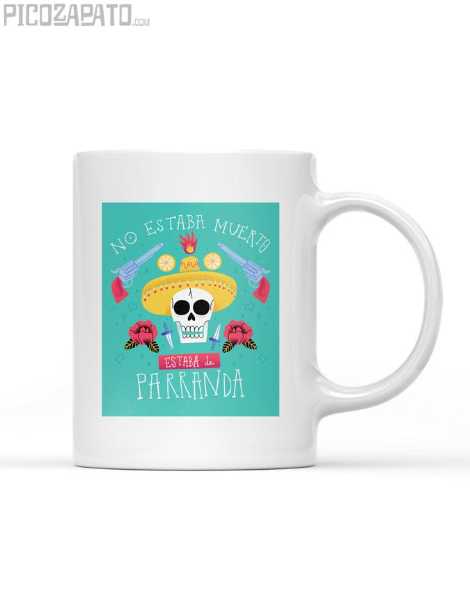 Taza No estaba muerto, estaba de parranda