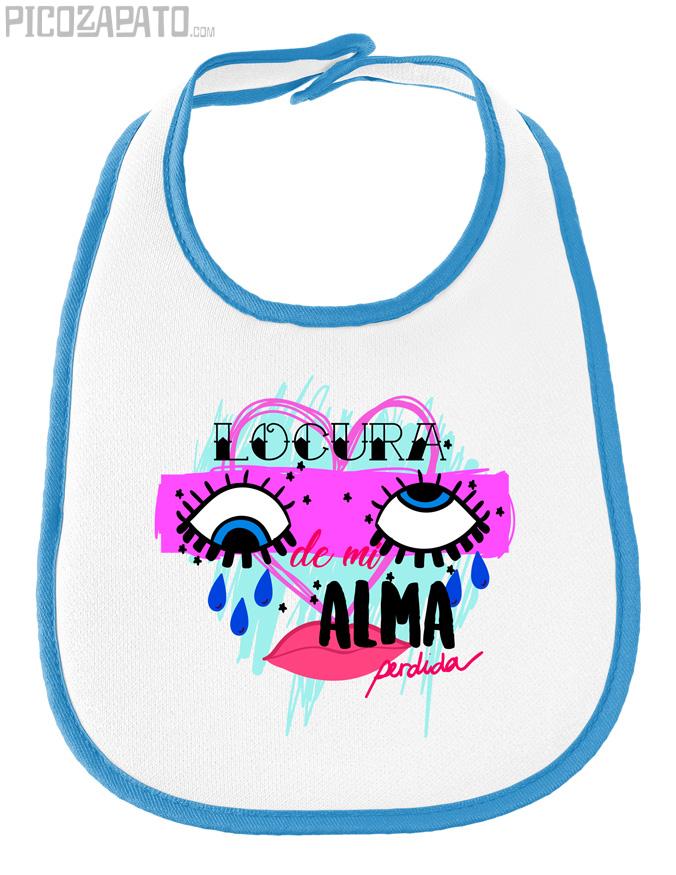 Babero Locura de mi alma perdida