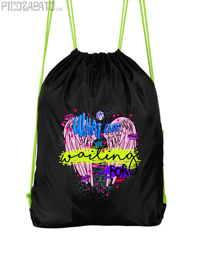 Mochila What are you waiting for