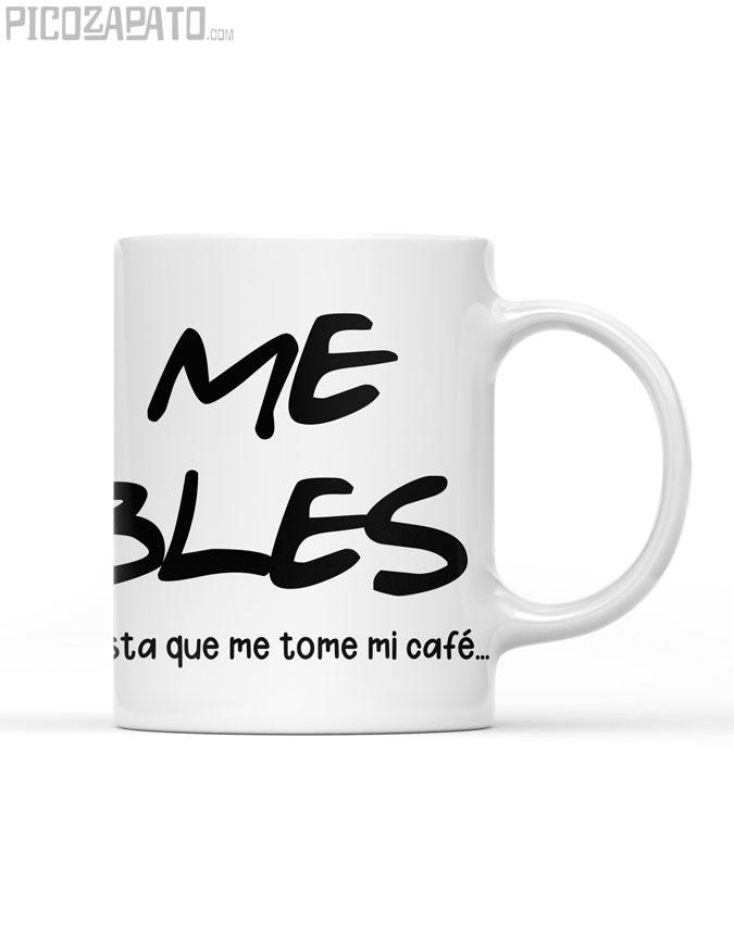 Taza No me hables hasta...