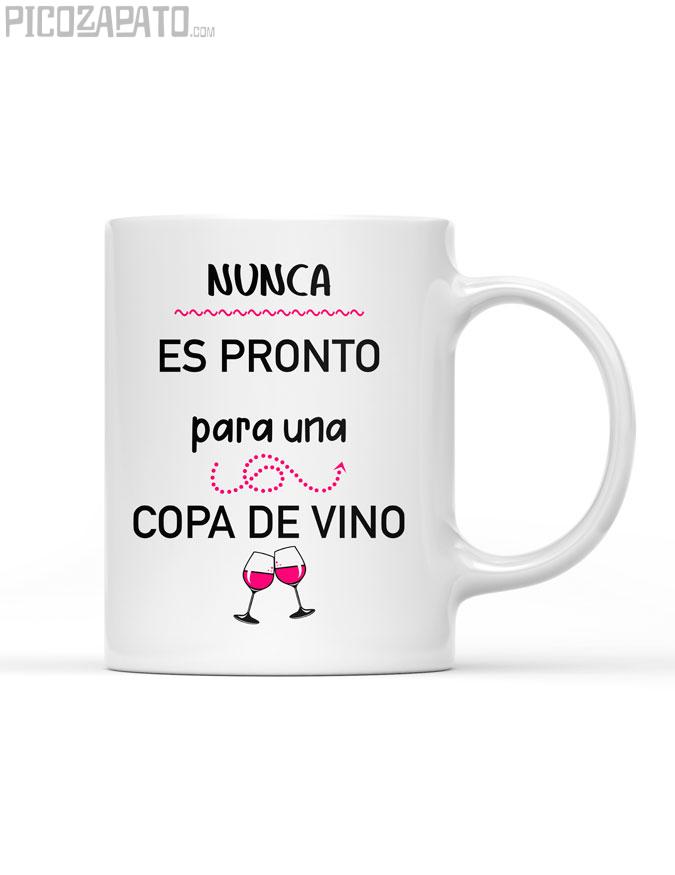 Taza Nunca es pronto...