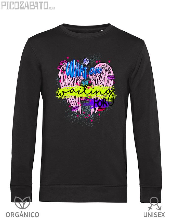 Sudadera orgánica What are you waiting for