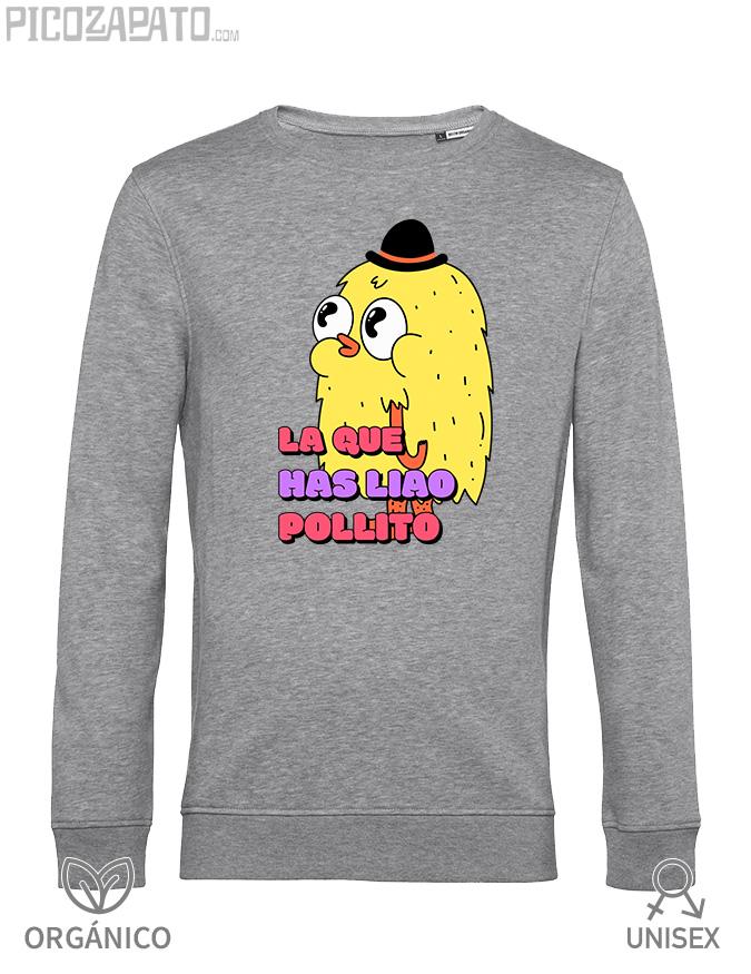 Sudadera orgánica La que has liao pollito