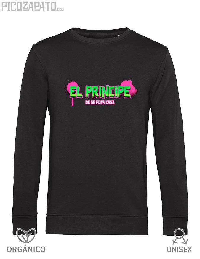 Sudadera orgánica El principe de mi puta casa