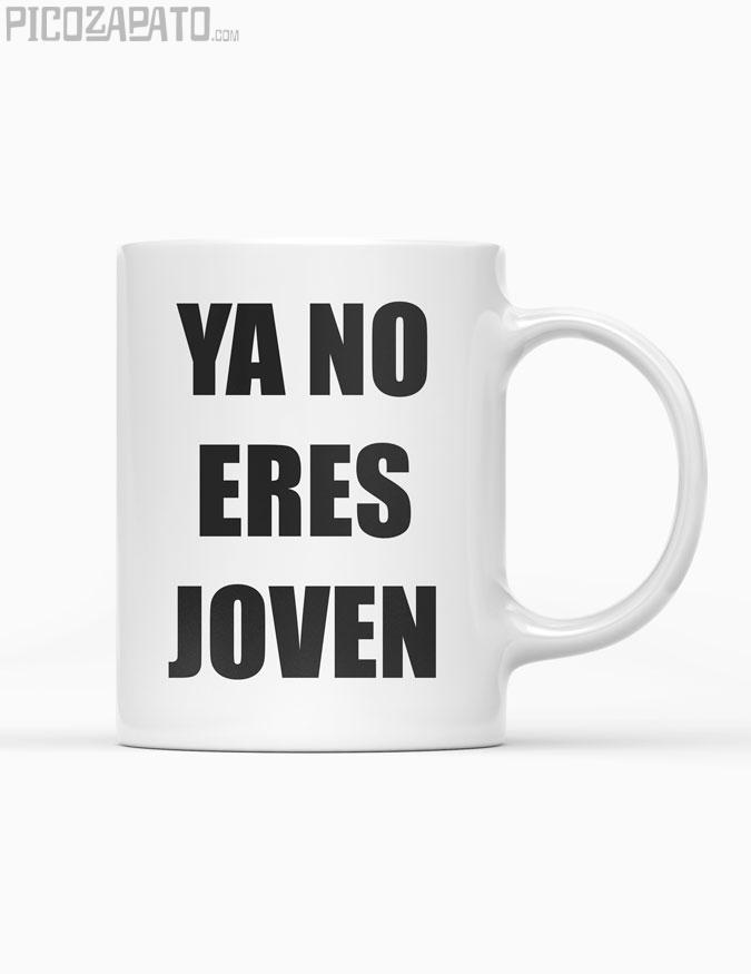 Taza Ya no eres joven